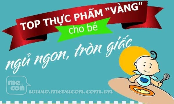 Top 10 thực phẩm giúp bé ngủ ngon 8